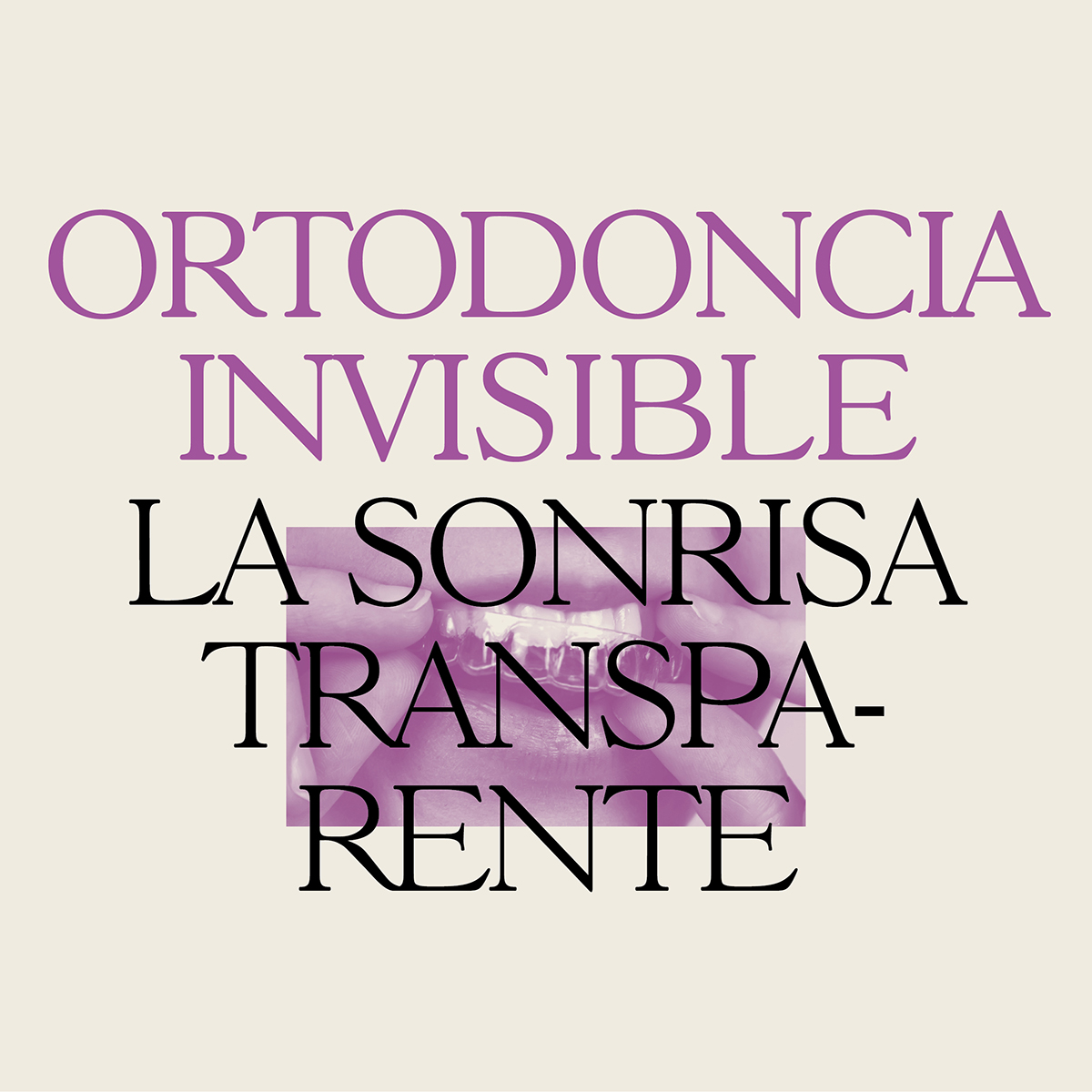 Ortodoncia invisible Invisalign - la sonrisa trasparente de Lara & Ochoa